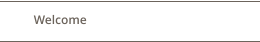 Welcome